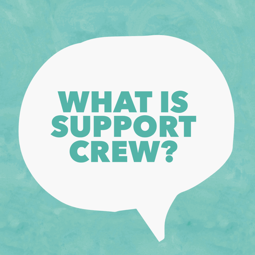What is Support Crew?