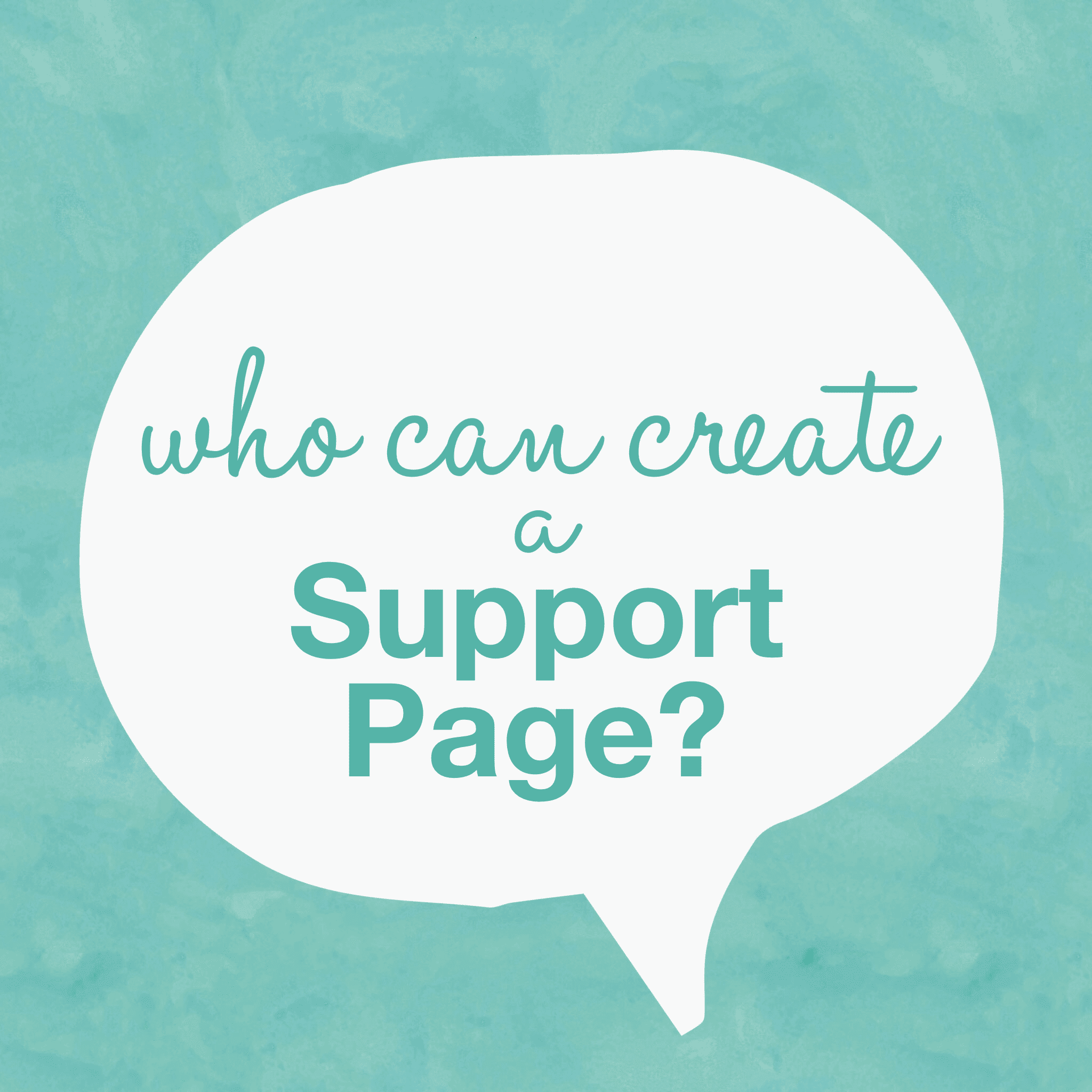 Who Can Create A Support Page?