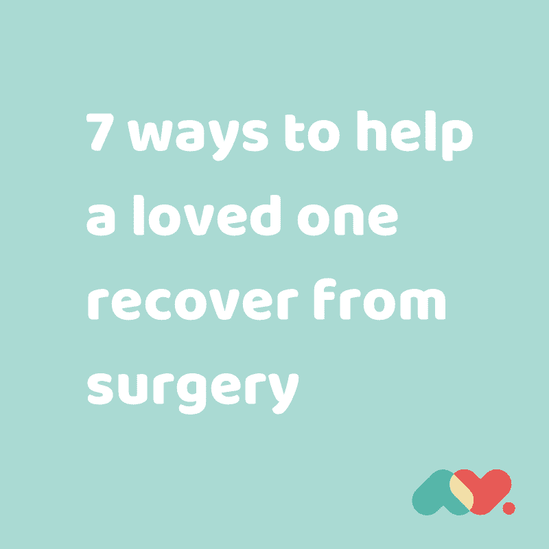 7 Ways To Help A Loved One Recover From Surgery